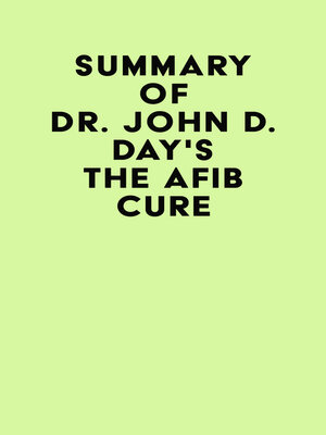 cover image of Summary of Dr. John D. Day's the AFib Cure